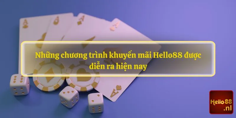 Những chương trình khuyến mãi Hello88 được diễn ra hiện nay